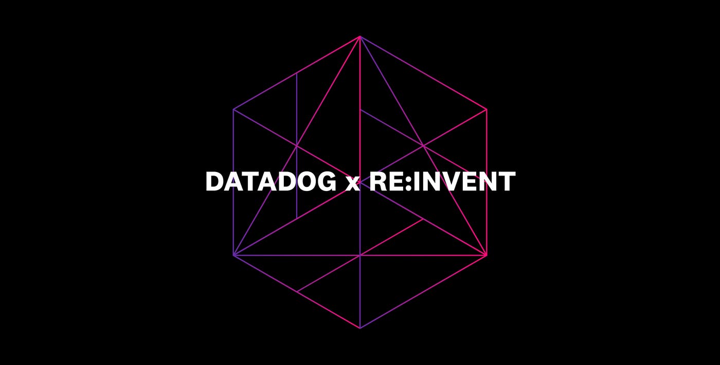 Datadog's AWS re:Invent 2020 guide Datadog's AWS re:Invent 2020 guide