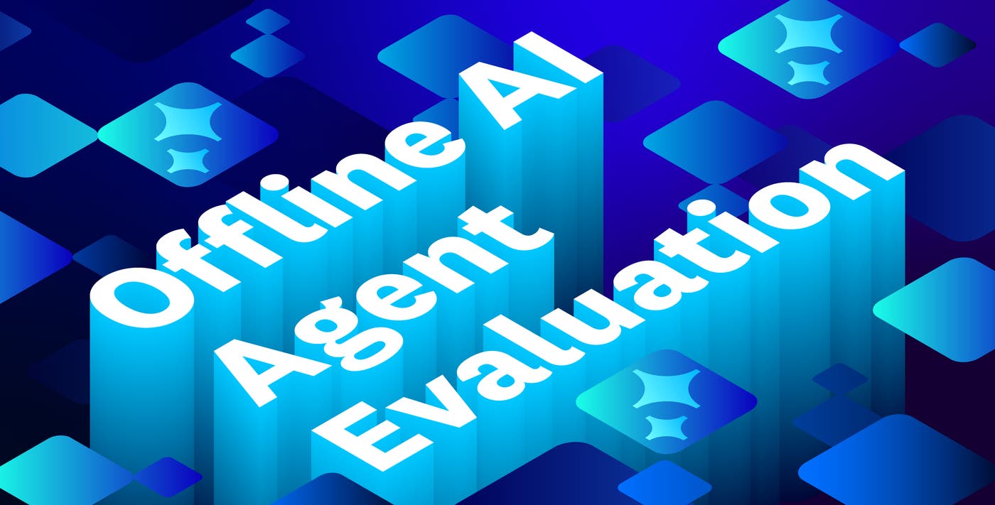Offline evaluation for AI agents: Best practices Offline evaluation for AI agents: Best practices