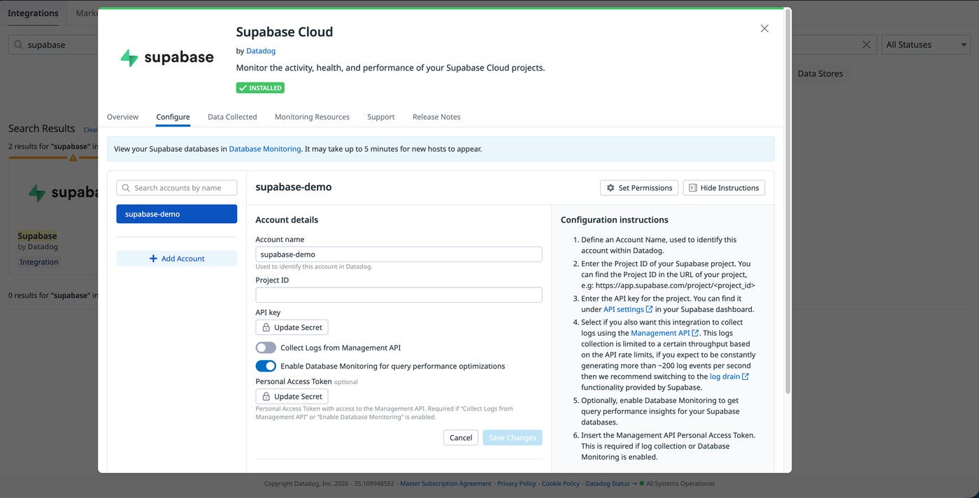 Datadog Integrations page showing the Supabase Cloud configuration panel with fields for account details and Database Monitoring setup. Datadog Integrations page showing the Supabase Cloud configuration panel with fields for account details and Database Monitoring setup.