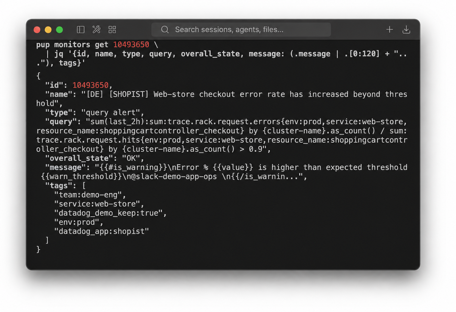 Terminal output showing pup monitors get returning structured JSON for a checkout error rate monitor, including state, tags, and alert thresholds.