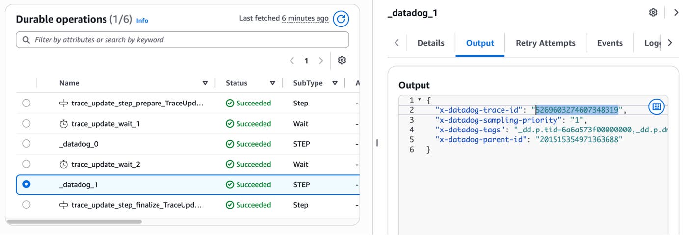 AWS durable operations view with a _datadog_1 checkpoint selected. Its output contains the Datadog trace ID, sampling priority, tags, and parent ID used to preserve trace context. AWS durable operations view with a _datadog_1 checkpoint selected. Its output contains the Datadog trace ID, sampling priority, tags, and parent ID used to preserve trace context.