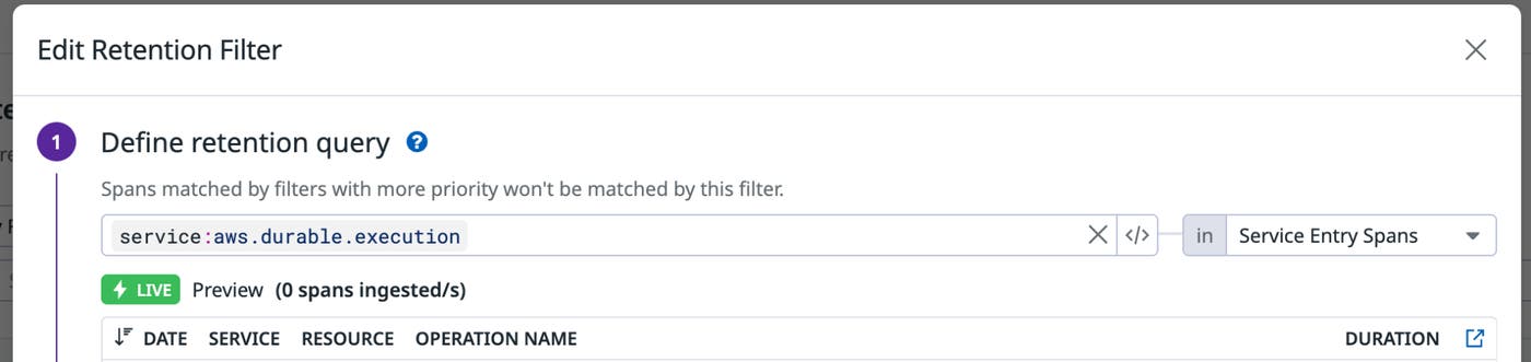 Edit Retention Filter dialog with the query operation_name:aws.durable.execute configured for durable execution traces. Edit Retention Filter dialog with the query operation_name:aws.durable.execute configured for durable execution traces.