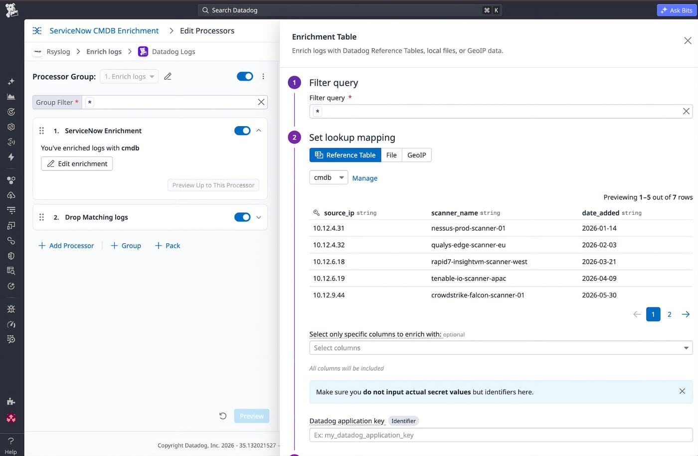 Observability Pipelines processor configuration that matches log data against a Reference Table of known scanners. Observability Pipelines processor configuration that matches log data against a Reference Table of known scanners.